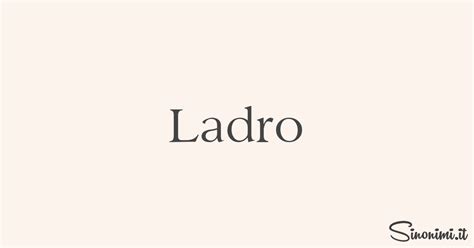 sinonimi di ladro|ladro in greco.